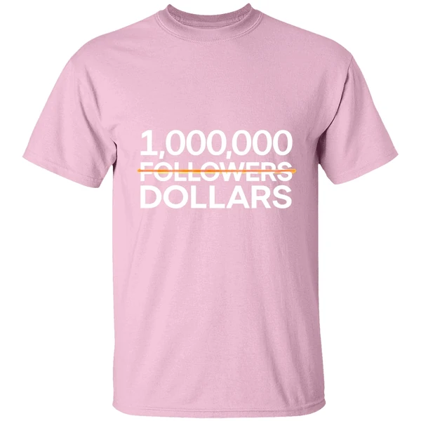 1 000 000 Followers Dollars Shirt 1 000 000 Followers Dollars Shirt