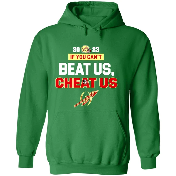 2023 If You Cant Beat Us Cheat Us Florida State Seminoles Hoodie - Image 2