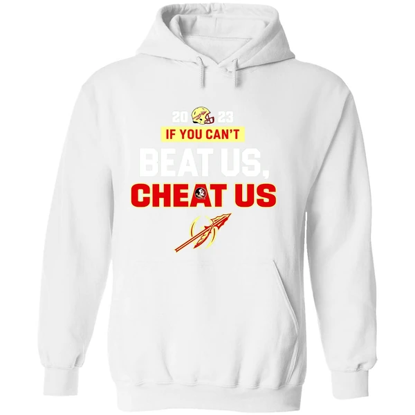 2023 If You Cant Beat Us Cheat Us Florida State Seminoles Hoodie - Image 8