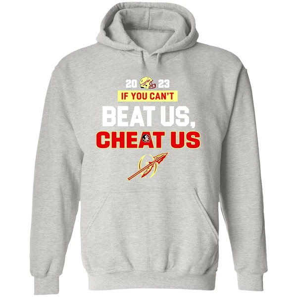 2023 If You Cant Beat Us Cheat Us Florida State Seminoles Hoodie - Image 9