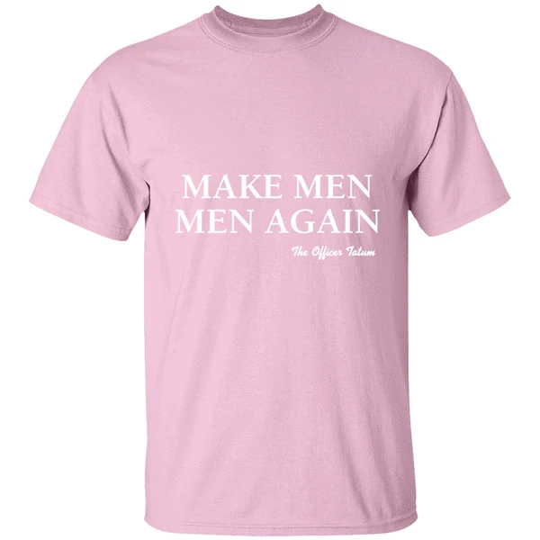 2024 Make Men Men Again The Officer Tatum Lindsay Shirt 2024 Make Men Men Again The Officer Tatum Lindsay Shirt