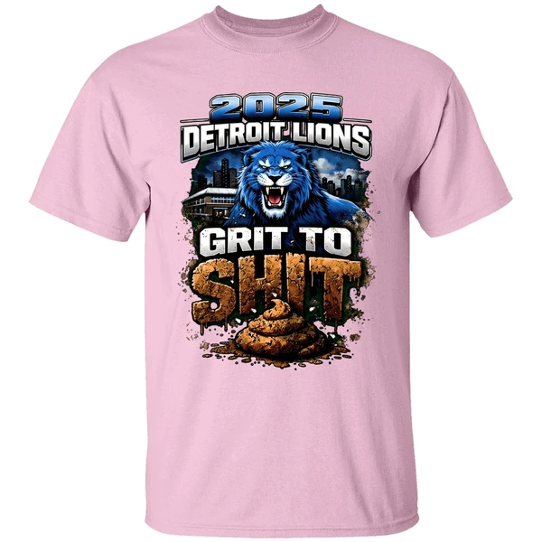 2025 detriot lions grit to shit shirt lightpink