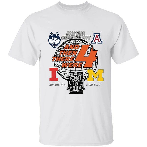 2026 Ncaa Mens Final Four Basketball 4 Teams And Then There Were 4 Shirt