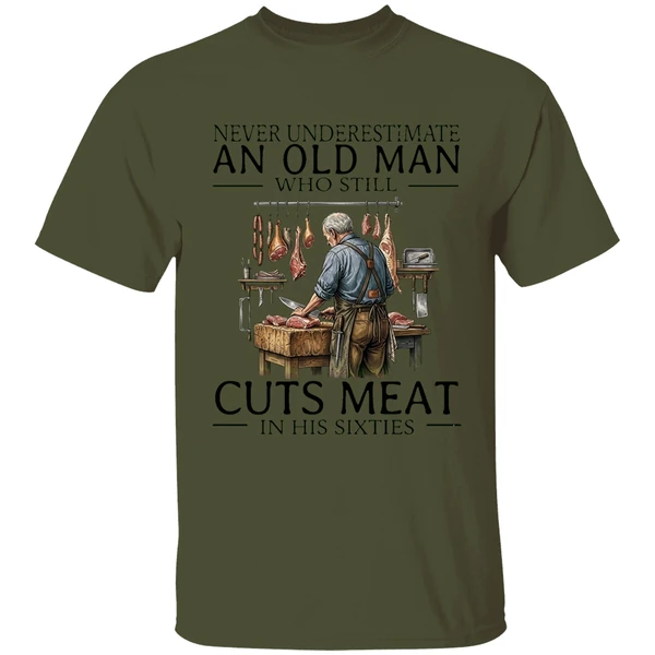 2026 Never Underestimate An Old Man Who Still Cuts Meat In His Sixties Shirt - Image 9