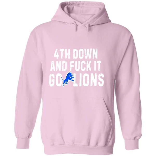 4th Down And Fuck It Go Lions Hoodie - Image 5