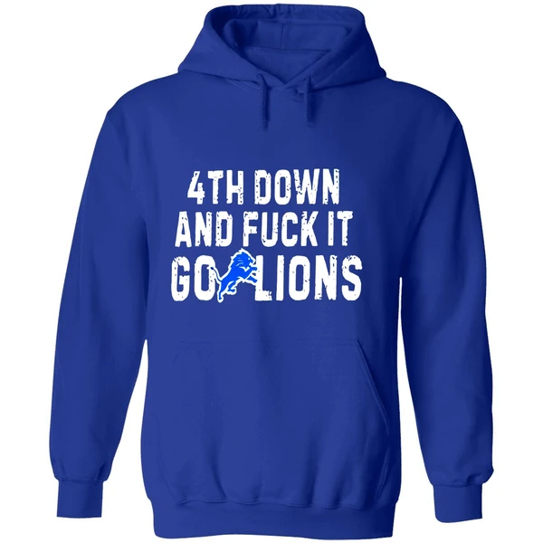 4th Down And Fuck It Go Lions Hoodie - Image 7