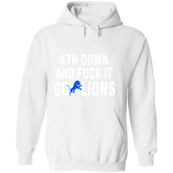 4th Down And Fuck It Go Lions Hoodie - Image 8