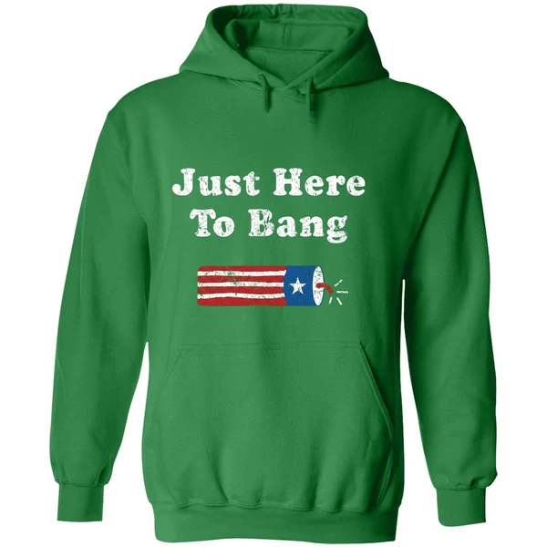 4th Of July Independent Just Here To Bang Hoodie - Image 2