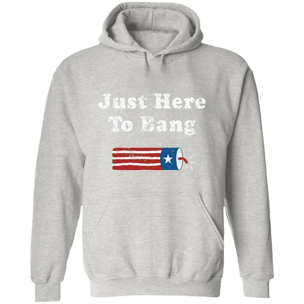 4th Of July Independent Just Here To Bang Hoodie - Image 9