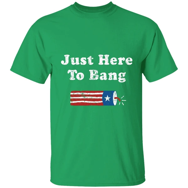 4th Of July Independent Just Here To Bang Shirt - Image 2