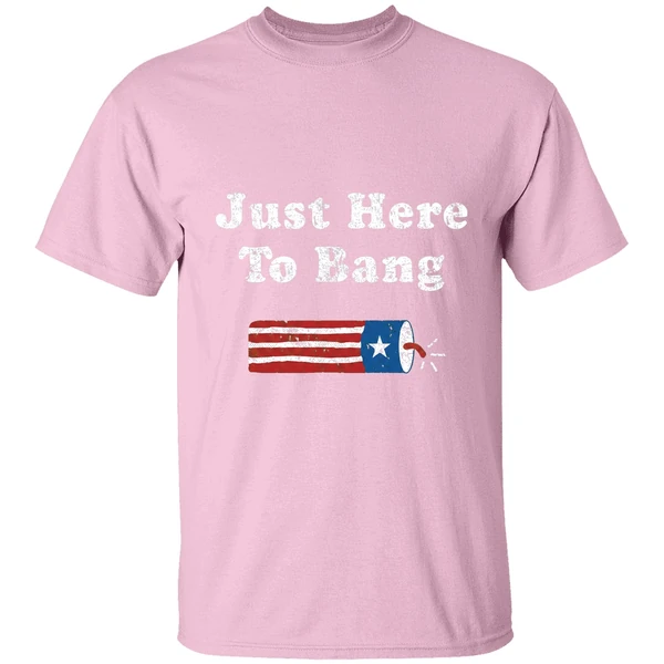 4th of july independent just here to bang shirt lightpink