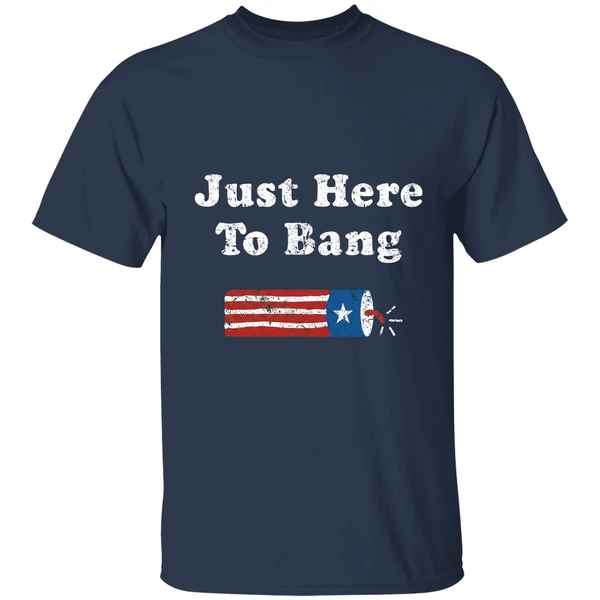 4th Of July Independent Just Here To Bang Shirt - Image 5