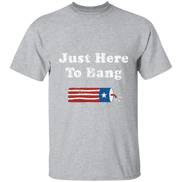4th Of July Independent Just Here To Bang Shirt - Image 9
