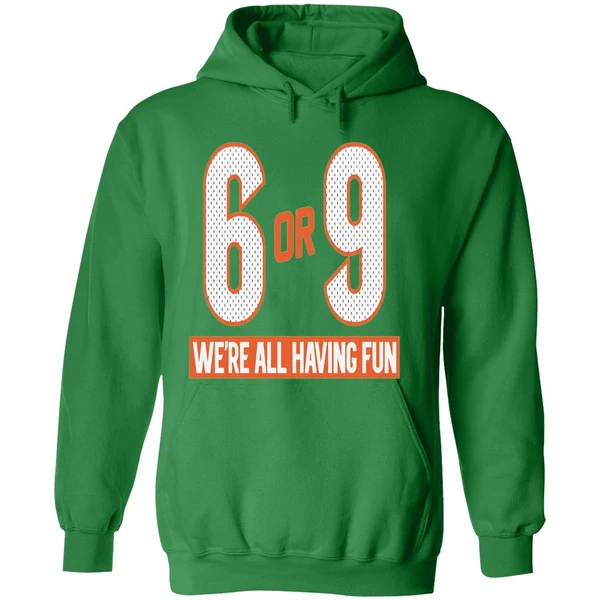 6 Or 9 Were All Having Fun Cincinnati Bengals Hoodie - Image 2
