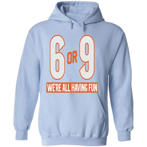 6 Or 9 Were All Having Fun Cincinnati Bengals Hoodie - Image 4