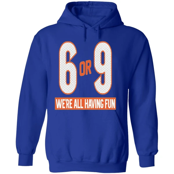 6 Or 9 Were All Having Fun Cincinnati Bengals Hoodie - Image 7