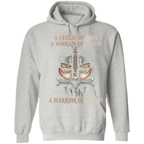 A Child Of God A Woman Of Faith A Warrior Of Christ Hoodie - Image 7