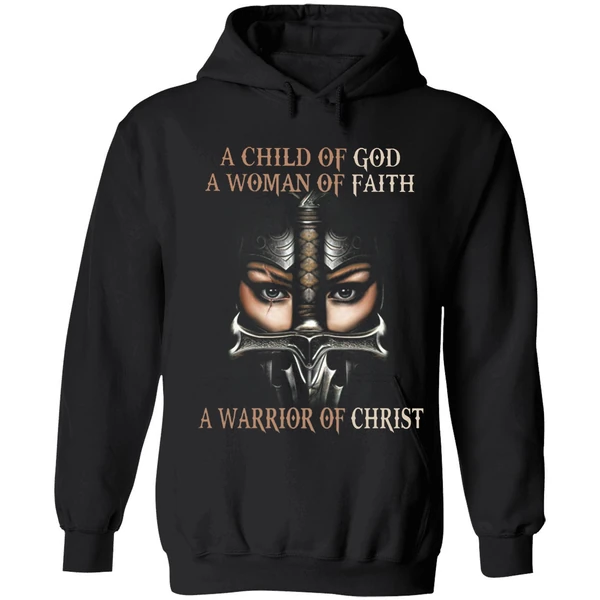 A Child Of God A Woman Of Faith A Warrior Of Christ Hoodie - Image 8