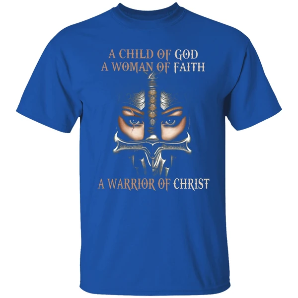 A Child Of God A Woman Of Faith A Warrior Of Christ Shirt - Image 7