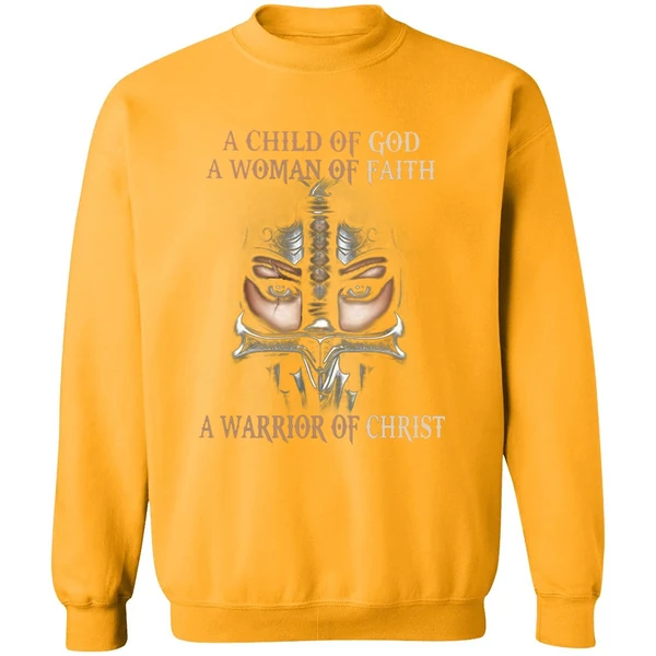 A Child Of God A Woman Of Faith A Warrior Of Christ Sweatshirt