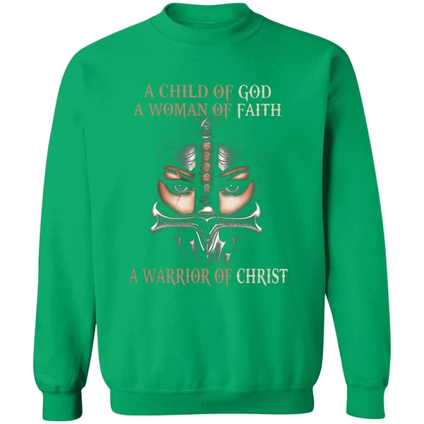 A Child Of God A Woman Of Faith A Warrior Of Christ Sweatshirt - Image 2