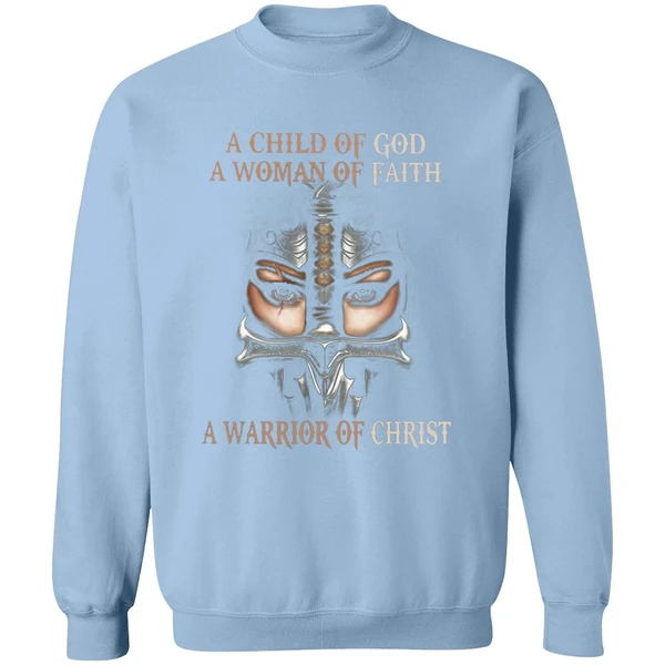 A Child Of God A Woman Of Faith A Warrior Of Christ Sweatshirt - Image 3