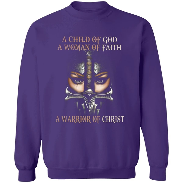 A Child Of God A Woman Of Faith A Warrior Of Christ Sweatshirt - Image 6