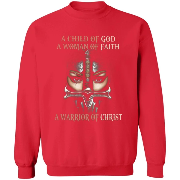 A Child Of God A Woman Of Faith A Warrior Of Christ Sweatshirt - Image 7