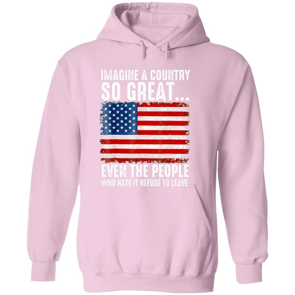 A Country So Great Even The People Who Hate It Refuse To Leave American Flag Hoodie - Image 5