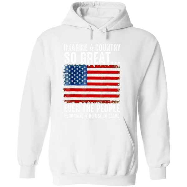 A Country So Great Even The People Who Hate It Refuse To Leave American Flag Hoodie - Image 8