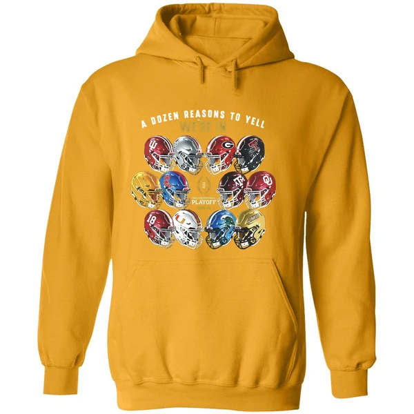 A Dozen Reasons To Yell Were In 2025 College Football Playoff Helmet Hoodie