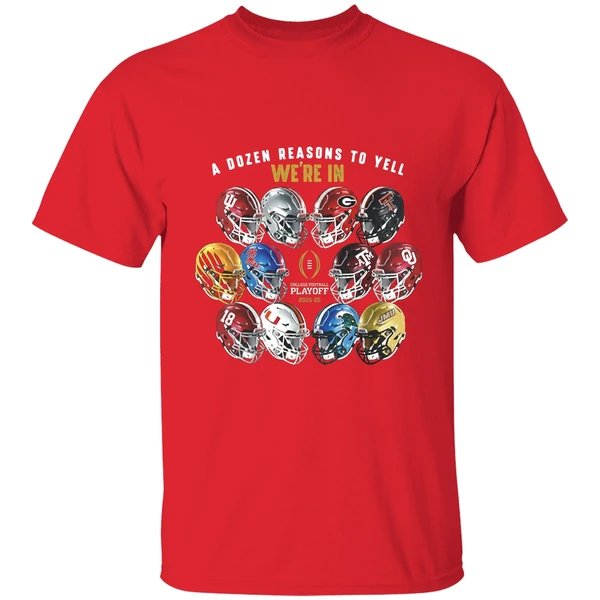 A Dozen Reasons To Yell Were In 2025 College Football Playoff Helmet Shirt - Image 7