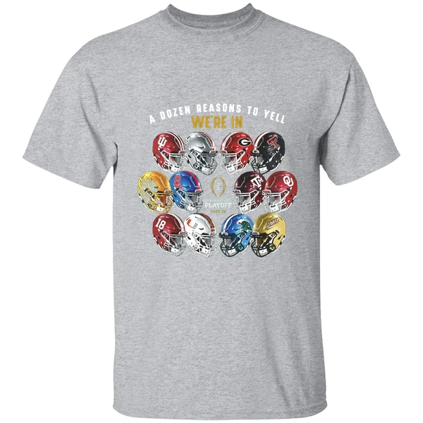 A Dozen Reasons To Yell Were In 2025 College Football Playoff Helmet Shirt - Image 9
