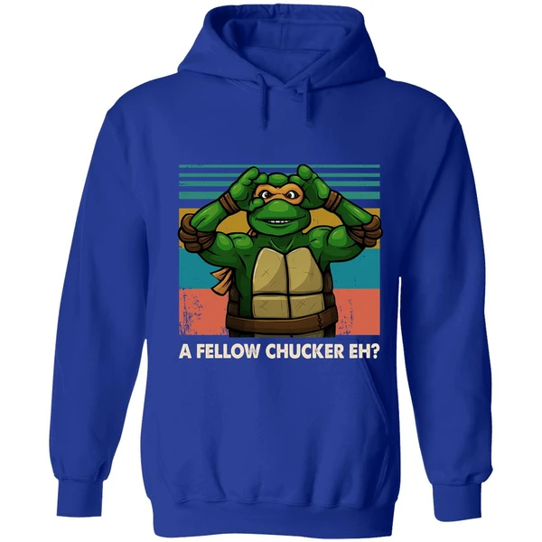 A Fellow Chucker Eh Teenage Mutant Ninja Turtles Hoodie