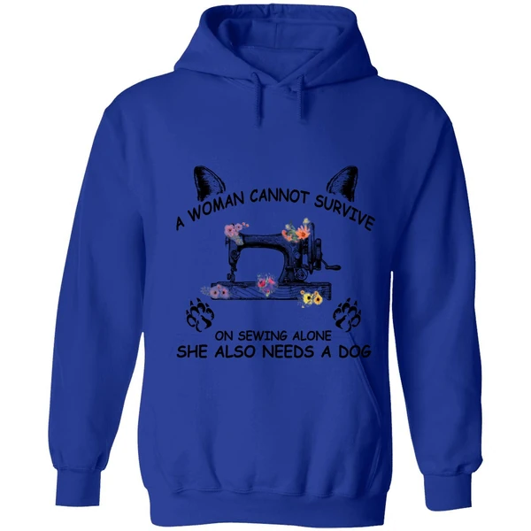 A Woman Cannot Survive On Sewing Alone Hoodie