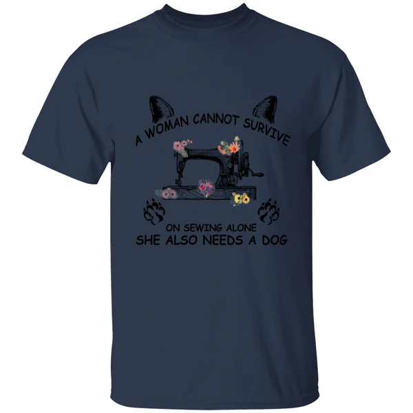 A Woman Cannot Survive On Sewing Alone Shirt - Image 4