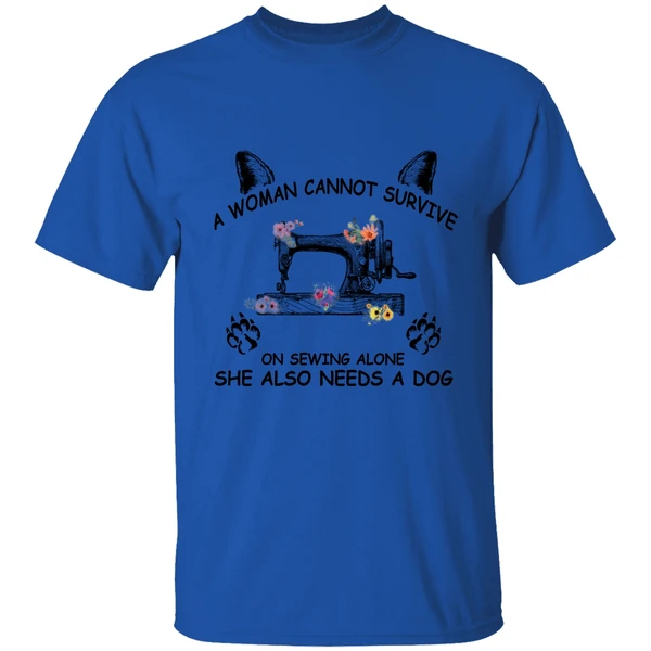 A Woman Cannot Survive On Sewing Alone Shirt - Image 7