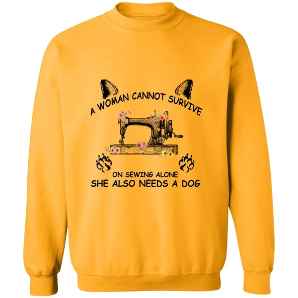 A Woman Cannot Survive On Sewing Alone Sweatshirt