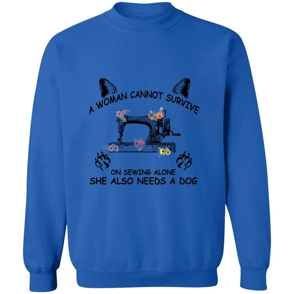 A Woman Cannot Survive On Sewing Alone Sweatshirt - Image 8