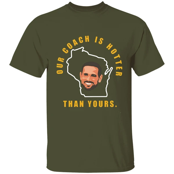 aaron our coach is hotter than yours shirt militarygreen