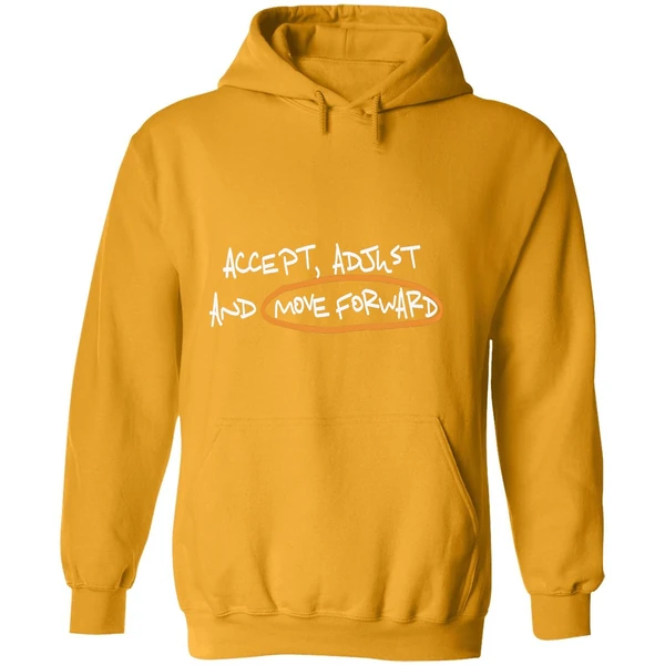 Accept Adjust And Move Forward Quote Hoodie