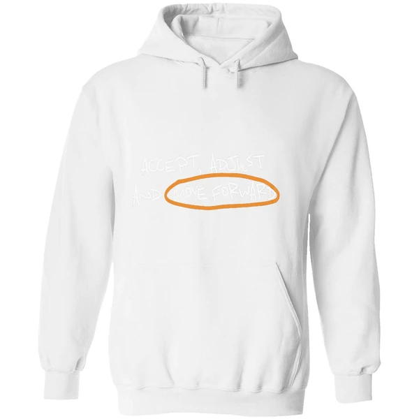 Accept Adjust And Move Forward Quote Hoodie - Image 8