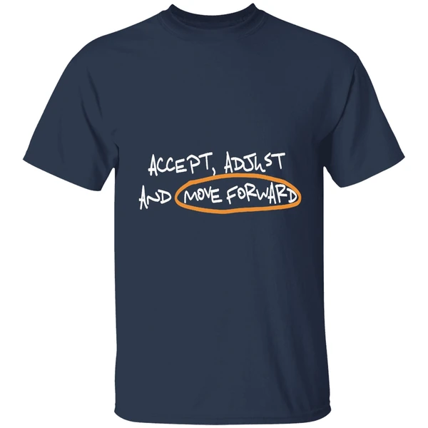 accept adjust and move forward quote shirt navy