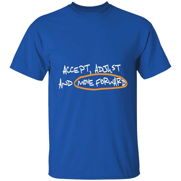Accept Adjust And Move Forward Quote Shirt - Image 8