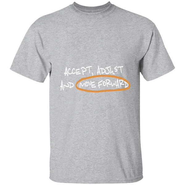 Accept Adjust And Move Forward Quote Shirt - Image 9