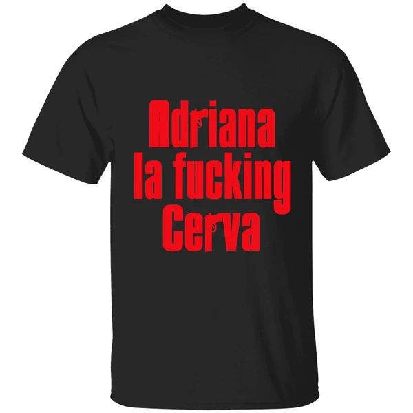 Adriana La Fucking Cerva The Sopranos Shirt