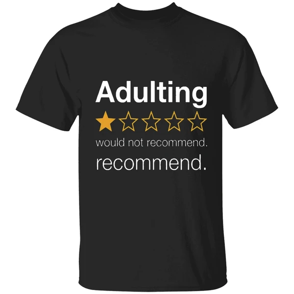 Adulting 1 Star Would Not Recommend Shirt