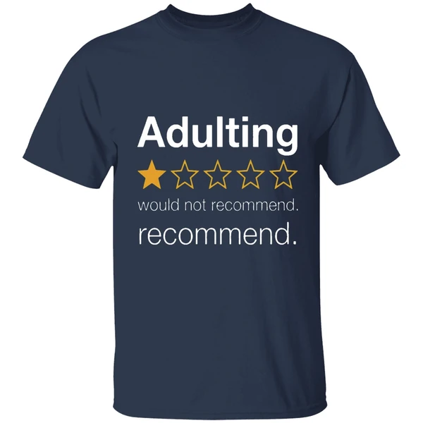 adulting 1 star would not recommend shirt navy