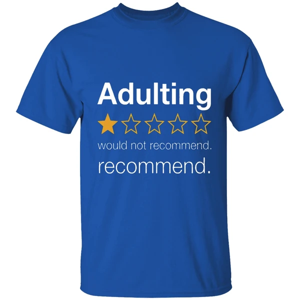 Adulting 1 Star Would Not Recommend Shirt - Image 8