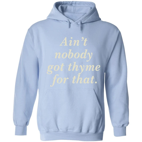 Aint Nobody Got Thyme For That Hoodie - Image 3
